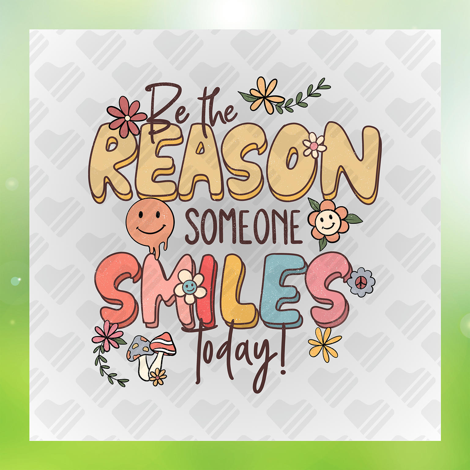 Be The Reason Someone Smiles Today Transfer