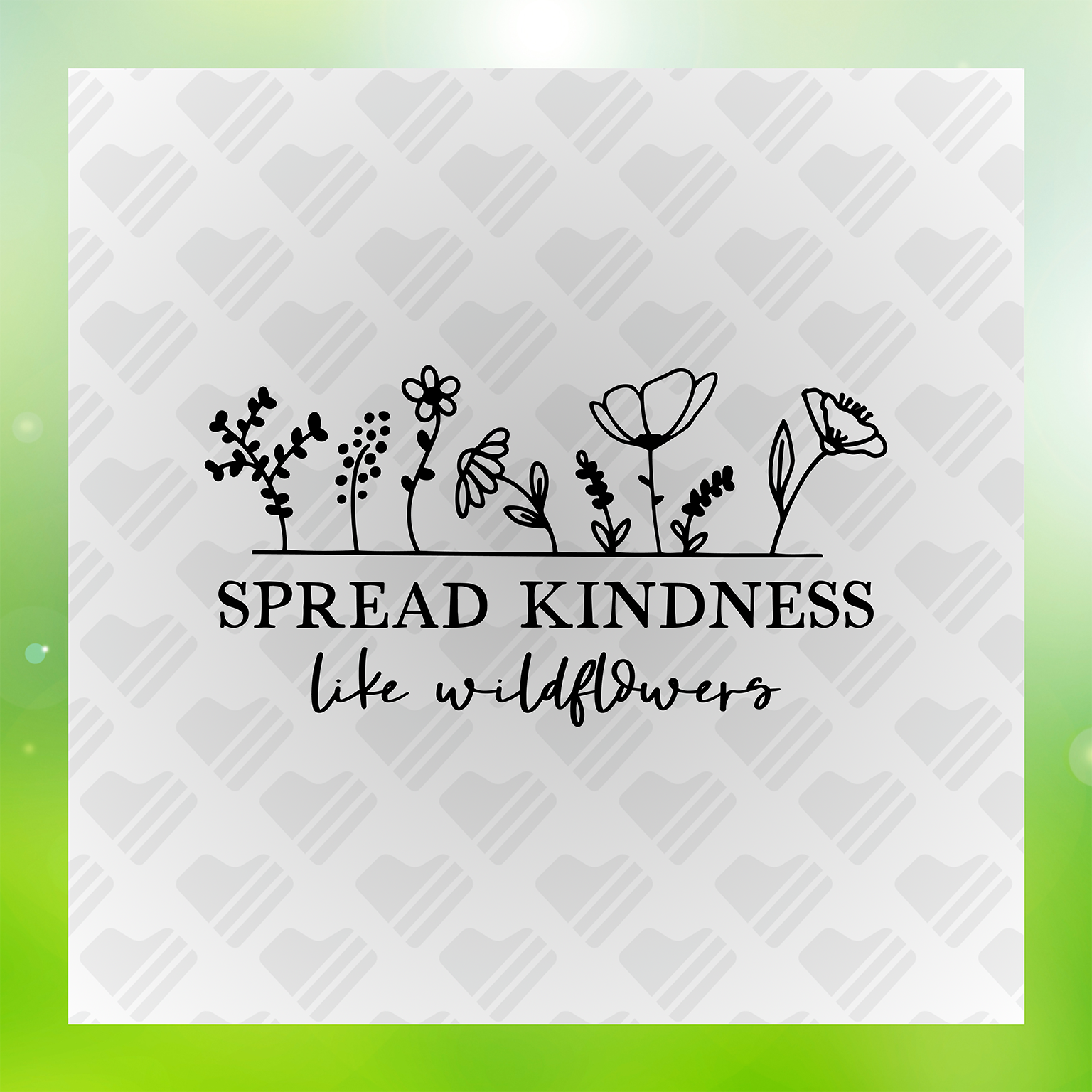 Spread Kindness Like Wildflowers Transfer