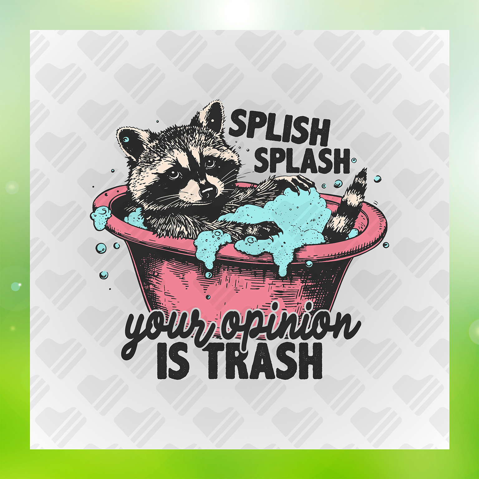 Funny Raccoon, Splish Splash Your Opinion Is Trash Transfer