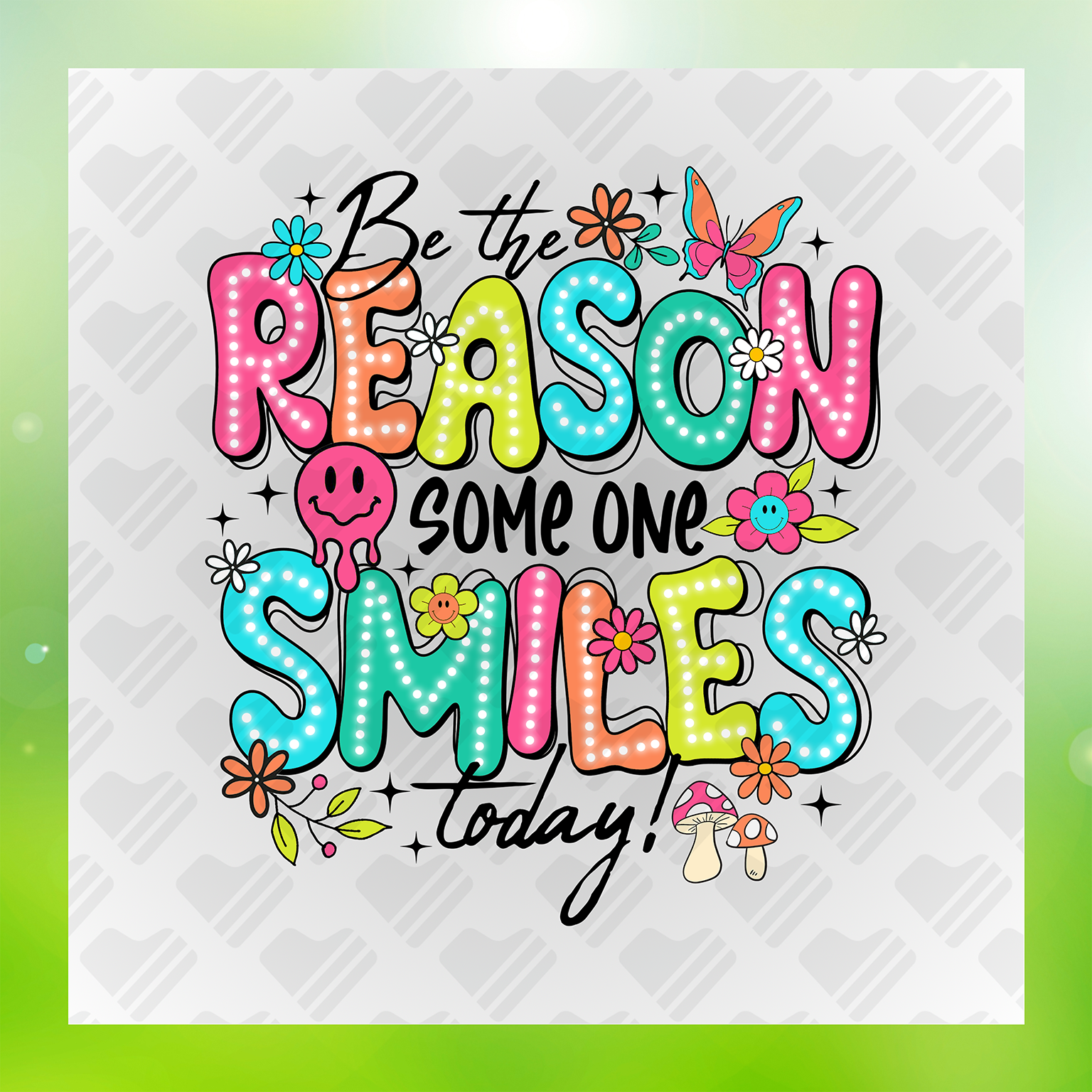 Be The Reason Someone Smiles Transfer