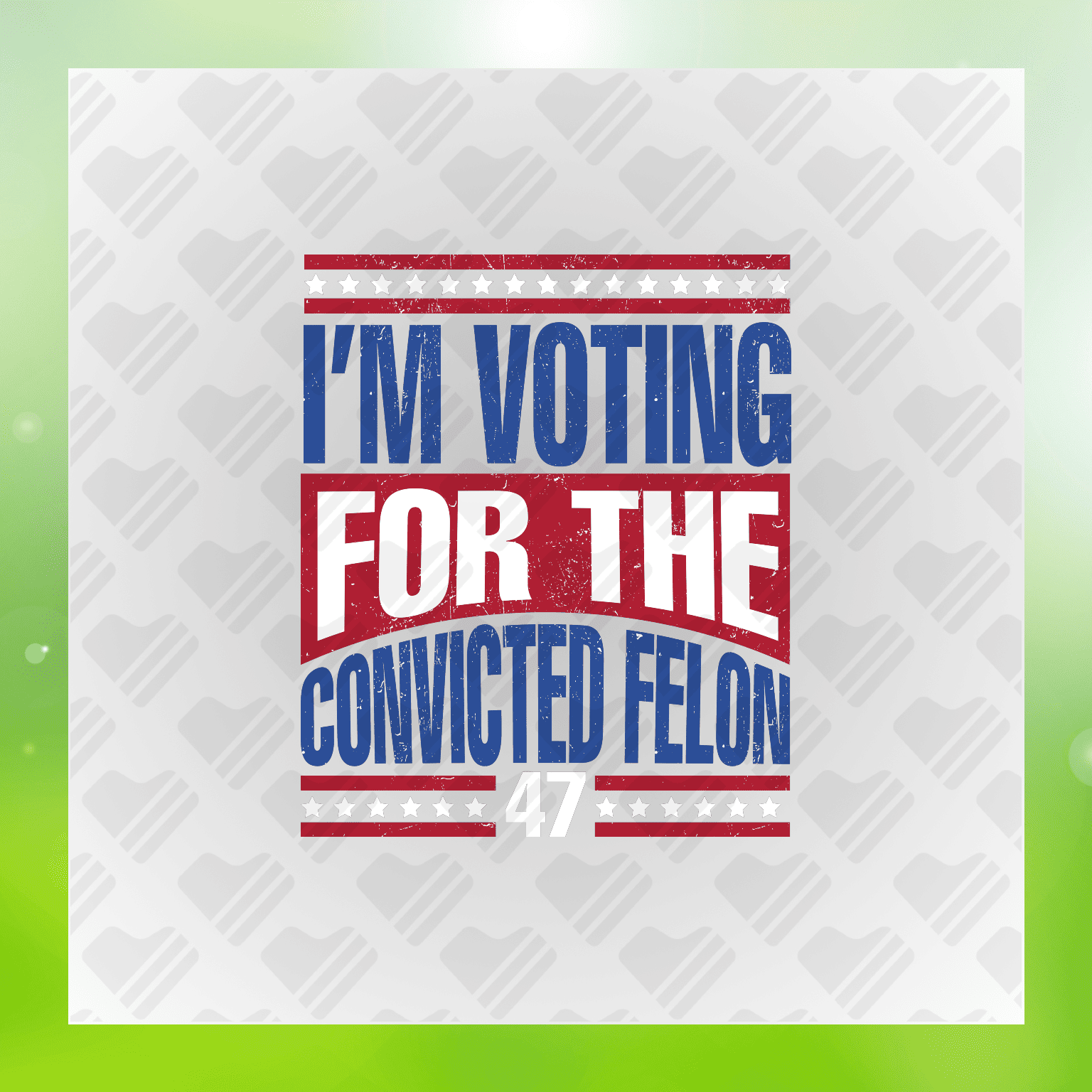 Im Voting For The Convicted Felon 47 Transfer