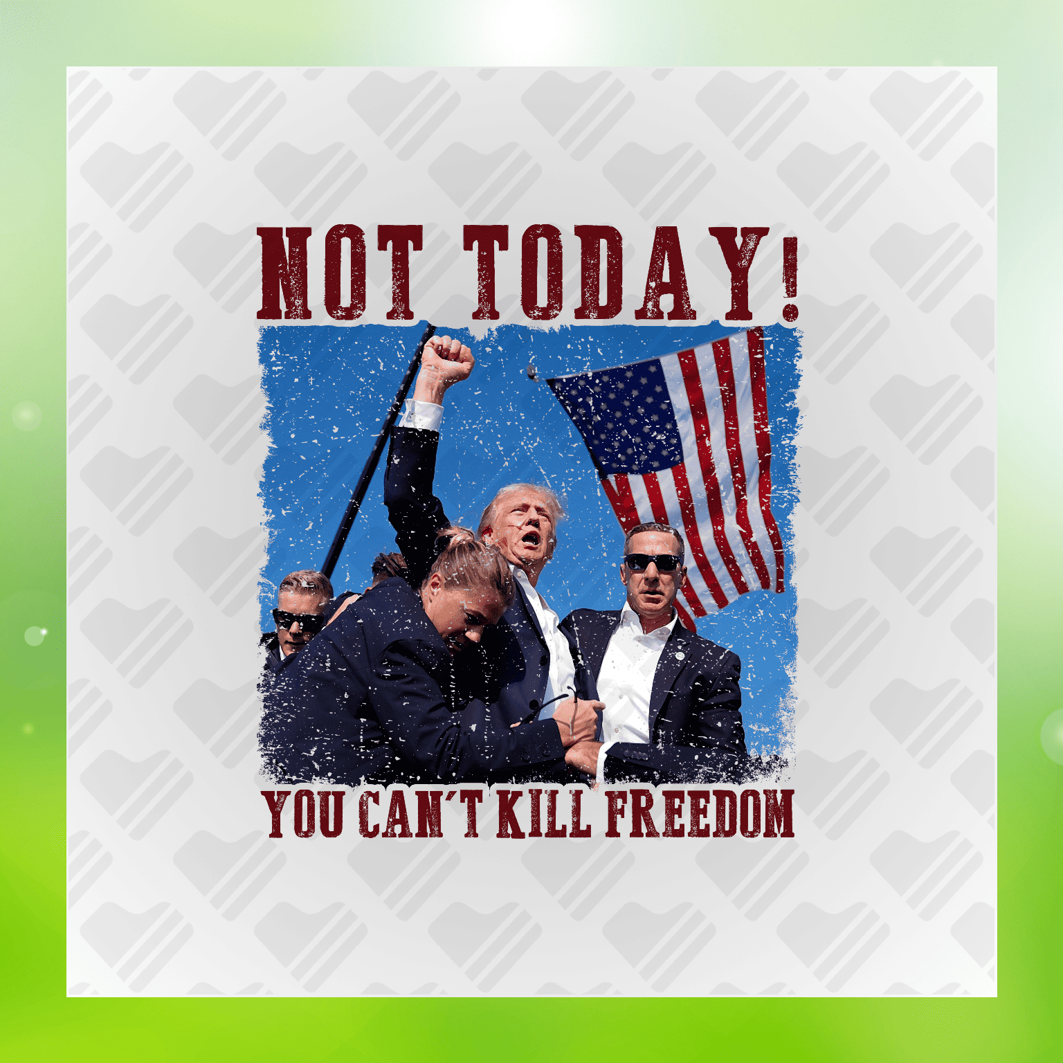 Not Today You Cant Kill Freedom Ver.2 Trump Transfer