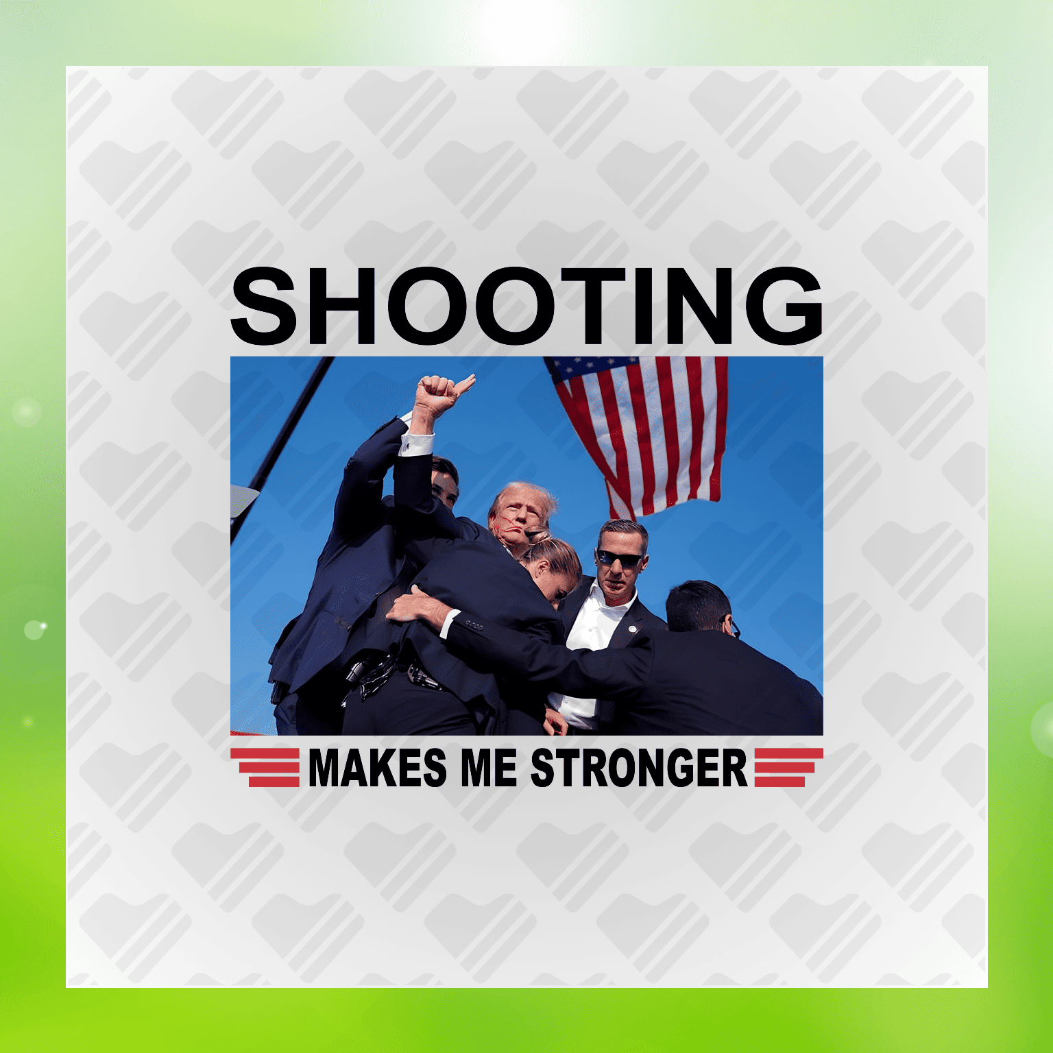 Shooting Makes Me Stronger Ver.2 Trump Transfer