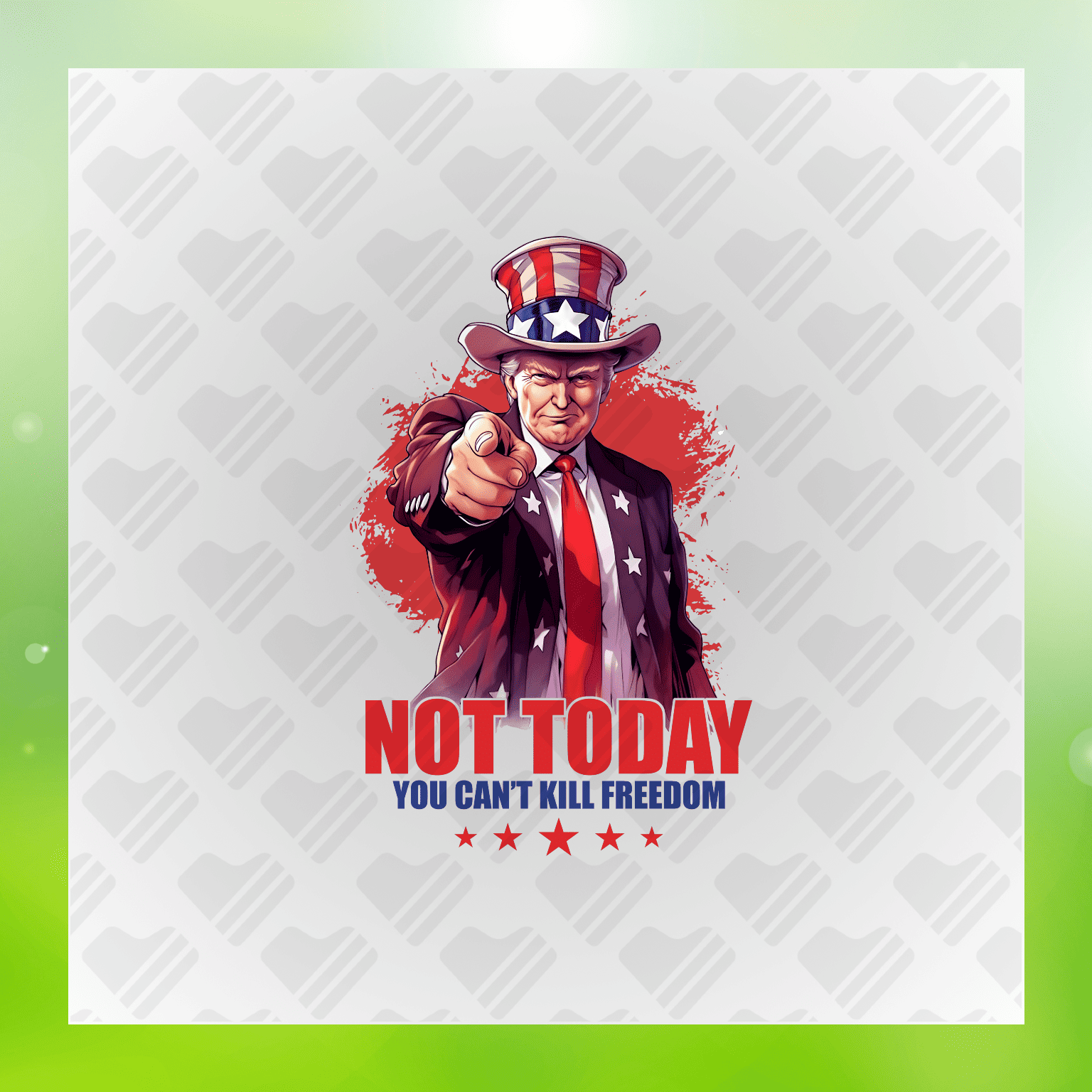 Not Today You Cant Kill Freedom Ver.4 Trump Transfer