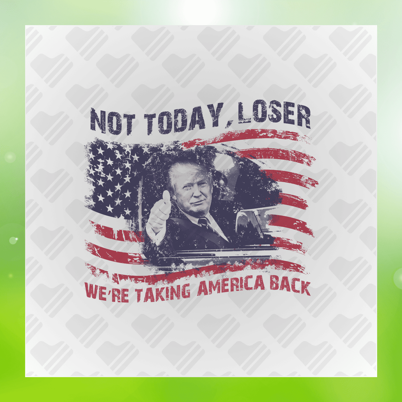 Not Today Loser Were Taking America Back Trump Transfer