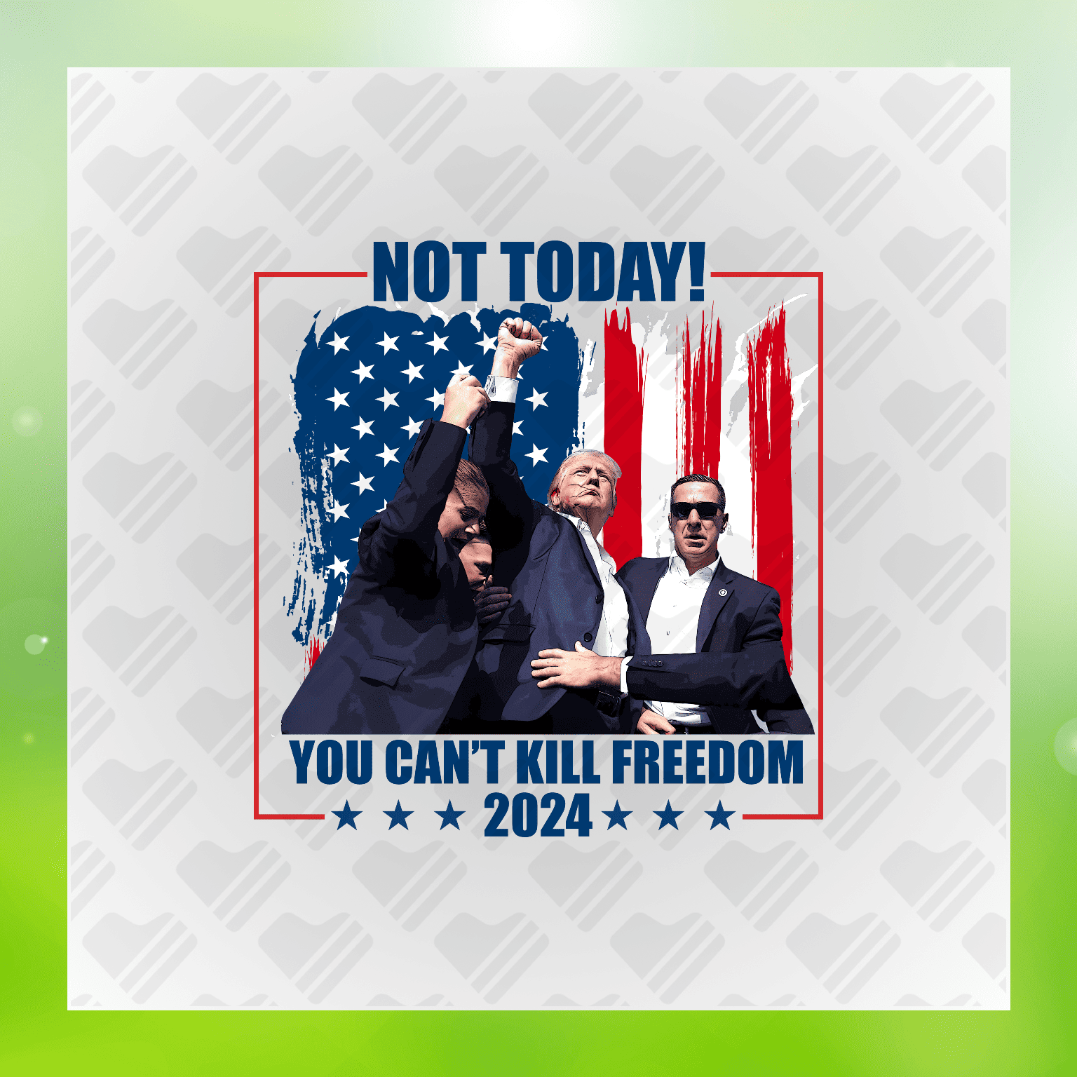 Not Today You Cant Kill Freedom 2024 Trump Transfer