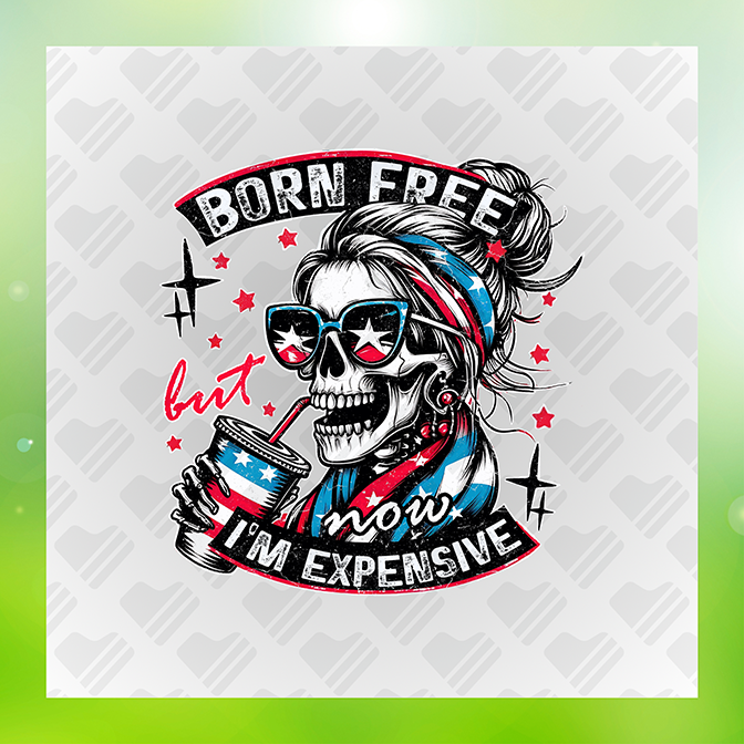 Born Free But Now I'm Expensive July 4th Sticker